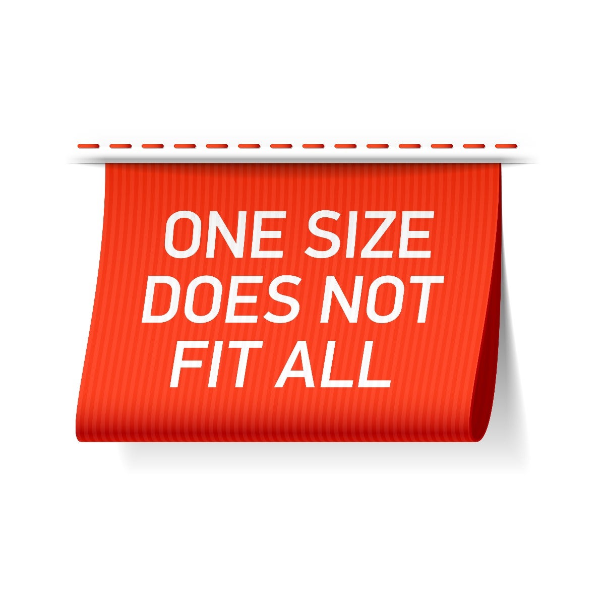 one size does not fit all